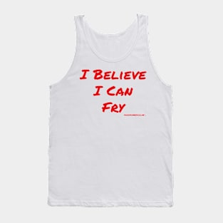 I Believe I Can Fry Tank Top